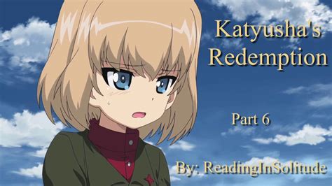 Katyushas Redemption Girls Und Panzer Fanfiction Part 6 Read