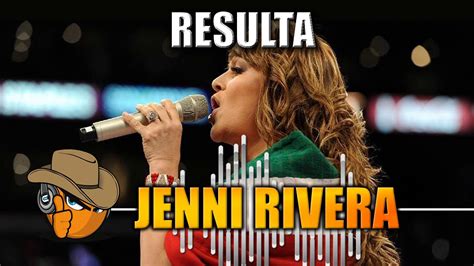 Resulta Jenni Rivera Youtube