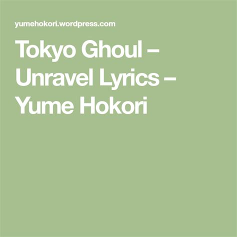 Tokyo Ghoul Unravel Lyrics Yume Hokori Tokyo Ghoul Lyrics Learn