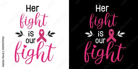 Her Fight Is Our Fight Breast Cancer Awareness Quote Pink Realistic