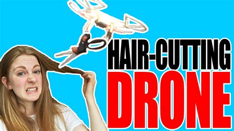 How To Cut Your Hair Using A Drone Youtube