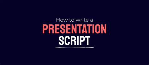 How To Write A Presentation Script That Connects With Your Audience