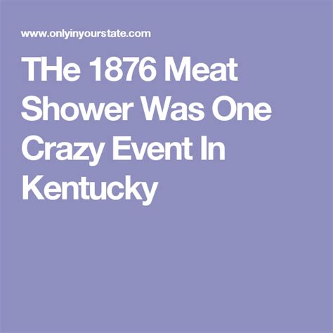 The 1876 Meat Shower Was One Crazy Event In Kentucky Kentucky Event