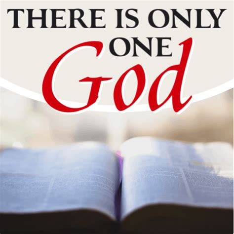 There Is Only One God Foundational
