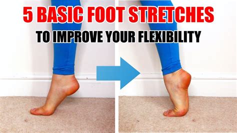 5 Basic Foot Stretches To Improve Your Foot Flexibility Youtube