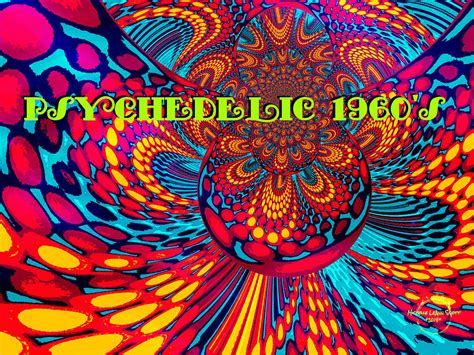 The Psychedelic 60s Digital Art By Absinthe Art By Michelle Leann Scott
