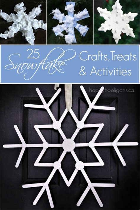 25 Snowflake Crafts Activities And Treats Happy Hooligans