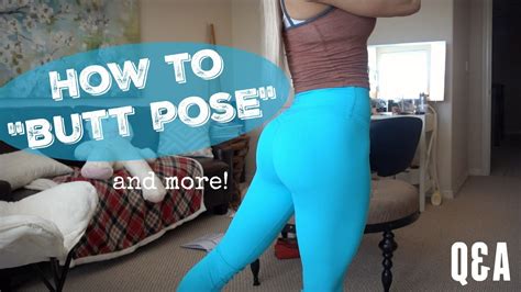 How To Butt Pose More Q A Youtube