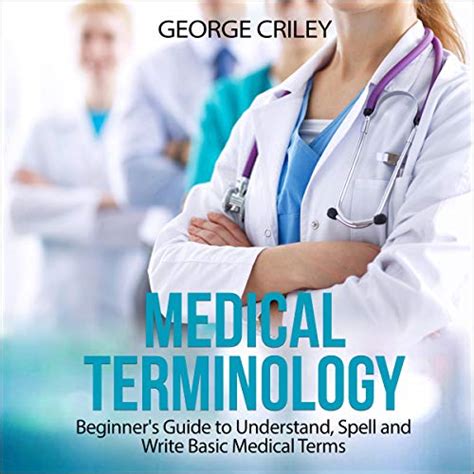 Medical Terminology Beginners Guide To Understand Spell And Write