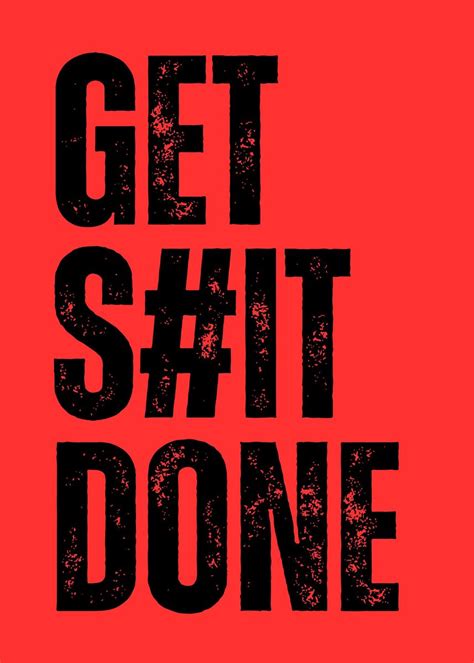 Get Shit Done Poster By Nae Displate