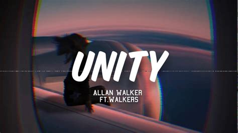 Lyrics Unityalan Walker Ft Walkers Youtube