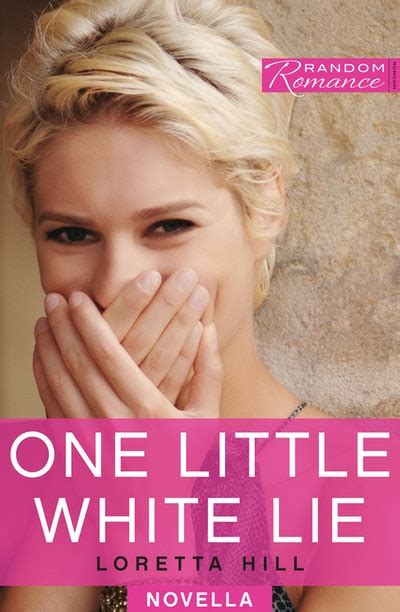 One Little White Lie By Loretta Hill Penguin Books Australia