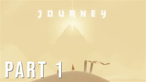 Journey Walkthrough Gameplay Part 1 No Commentary Youtube