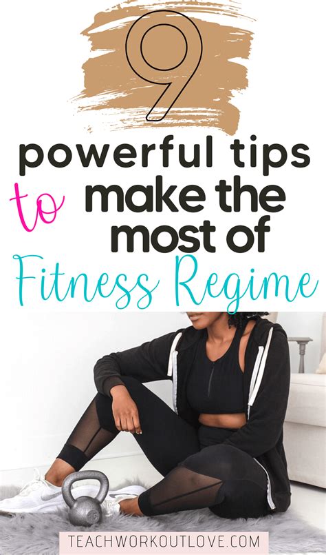 9 Powerful Tips To Help Get The Most Out Of Your Fitness Regime Twl