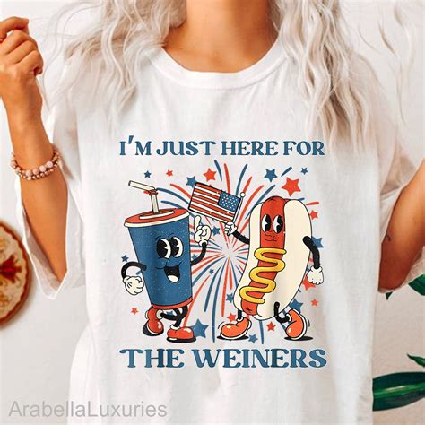 Just Here For The Wieners Shirt For Th Of July Funny Th Of Etsy