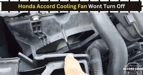 Honda Accord Cooling Fan Wont Turn Off