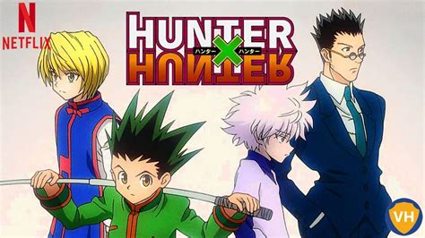 Mira Hunter X Hunter Las 6 Temporadas En Netflix Desde Cualquier Lugar