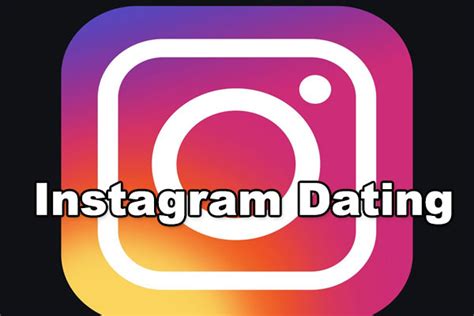 Instagram Dating What You Need To Know About Doing It