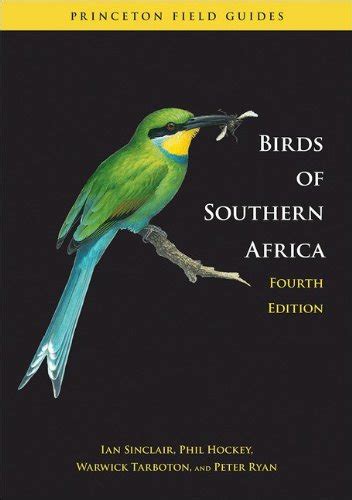 Birds Of Southern Africa Fourth Edition Princeton Field Guides