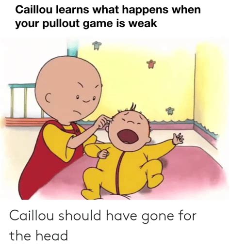 25 Best Memes About Caillou And Dank Memes Caillou And Dank Memes