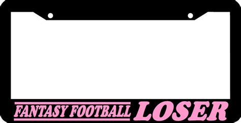 Pink Fantasy Football Loser License Plate Frame Ebay