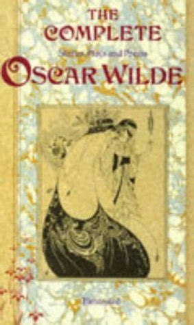 The Complete Stories Plays And Poems Of Oscar Wilde By Oscar Wilde Goodreads