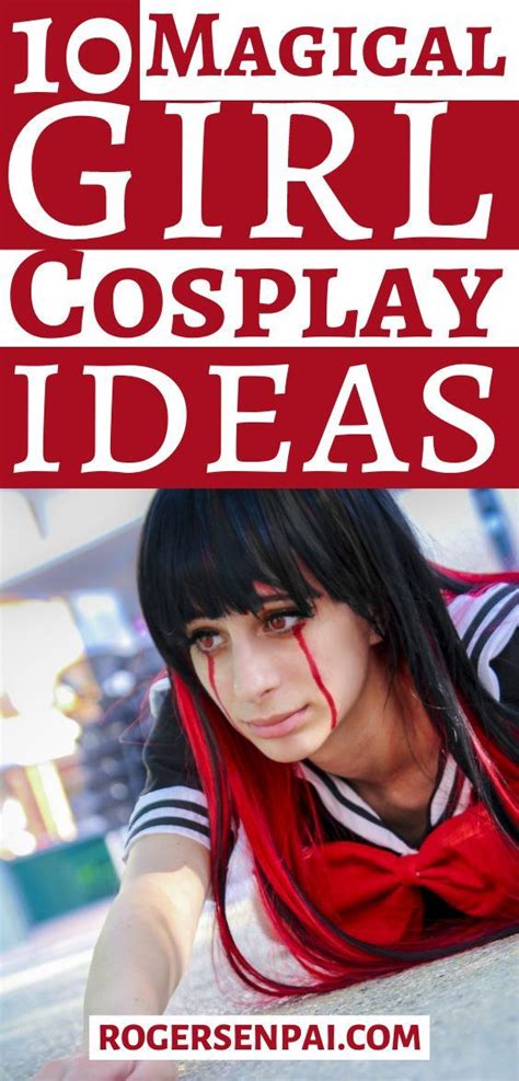 10 magical girl cosplay ideas magical girl cosplay cosplay tips