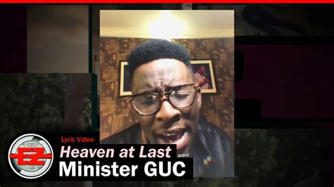 Mp3 Lyrics Minister Guc Heaven At Last