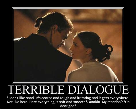 Memorable quotes and exchanges from movies, tv series and more. Star Wars Epi. 2: Dialogue by TheWSB on DeviantArt