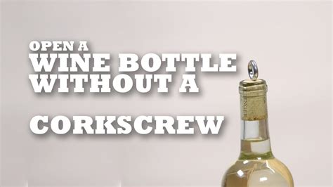 If the cork is flush with the end of the bottle, push your object against the cork to force it in a little. Open a Wine Bottle Without a Corkscrew - YouTube