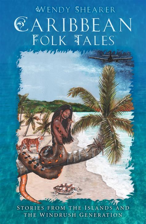 Caribbean Folk Tales By Wendy Shearer Wendy Shearer