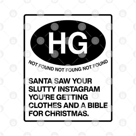 Hg Not Found Santa Saw Your Slutty Instagram Shirt