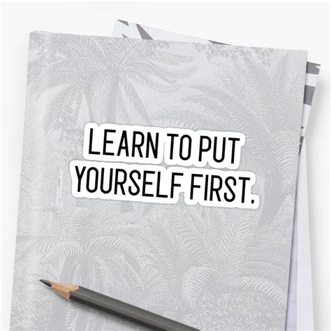 Learn To Put Yourself First Sticker By Motivation4you Redbubble