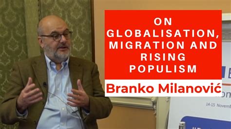 On Globalisation Migration Rising Inequality And Populism Branko