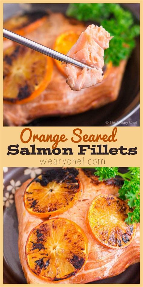 Zesty Orange Seared Salmon Recipe The Weary Chef