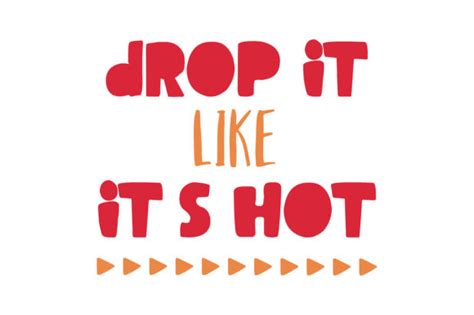 Drop It Like Its Hot Quote Svg Cut Graphic By Thelucky · Creative Fabrica