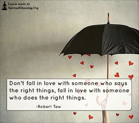 Dont Fall In Love With Someone Who Says The Right Things Fall In Love