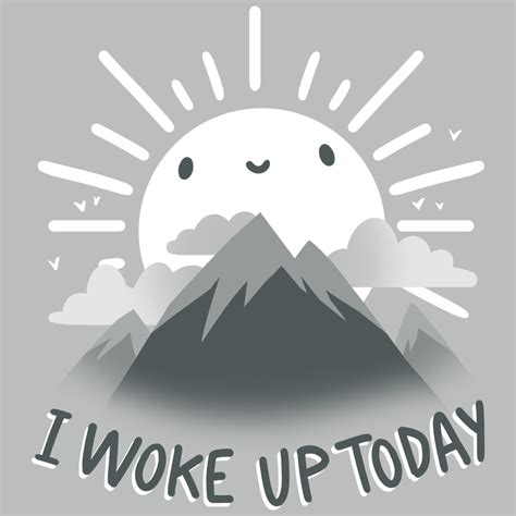 I Woke Up Today Funny Cute And Nerdy Shirts Teeturtle Wake Me Up