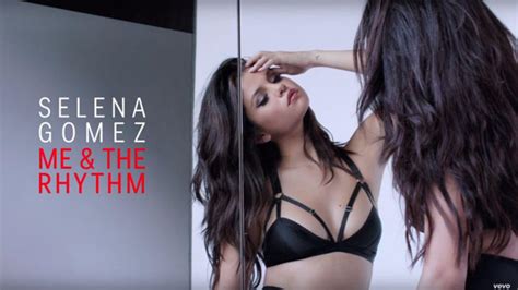 Selena Gomez Drops Sexy New Single Me And The Rhythm Listen