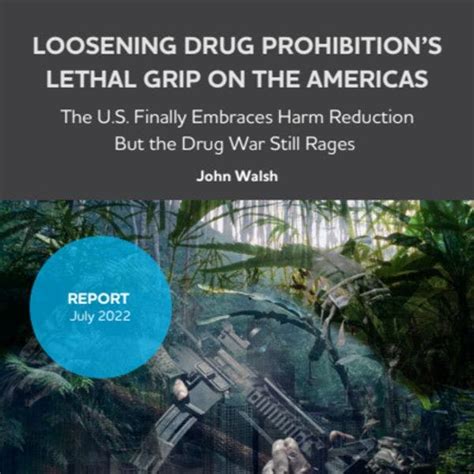 Loosening Drug Prohibitions Lethal Grip On The Americas The Us
