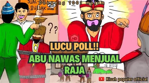 Cerita Abu Nawas Abu Nawas Menjual Raja Lucu Bikin Ngakak Youtube
