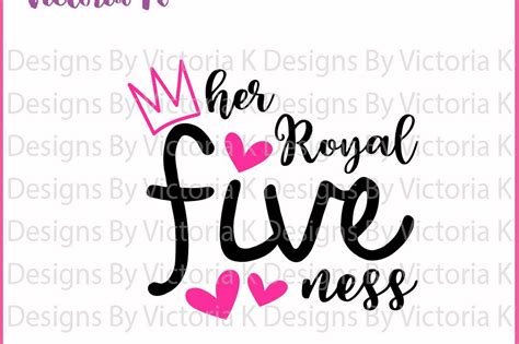 Her Royal Fiveness Five Birthday Svg Design Bundles