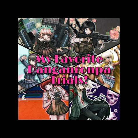 My Top 5 Danganronpa Trials Anime Amino