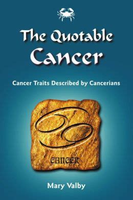 There's constantly something or the other 3. The Quotable Cancer: Cancer Traits Described by Cancerians ...