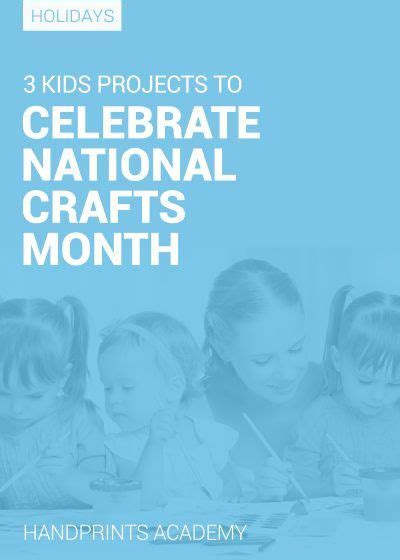 3 Kids Project To Celebrate National Crafts Month Monthly Crafts