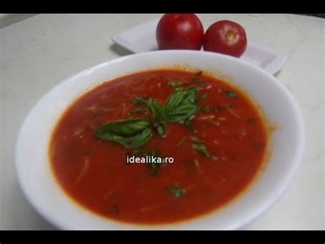 VIDEO Reteta Supa De Rosii Cu Fidea Idealika Studio YouTube Retete Vegetariene