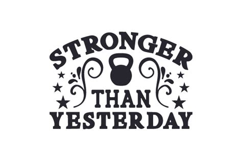 Stronger Than Yesterday Svg Cut File By Creative Fabrica