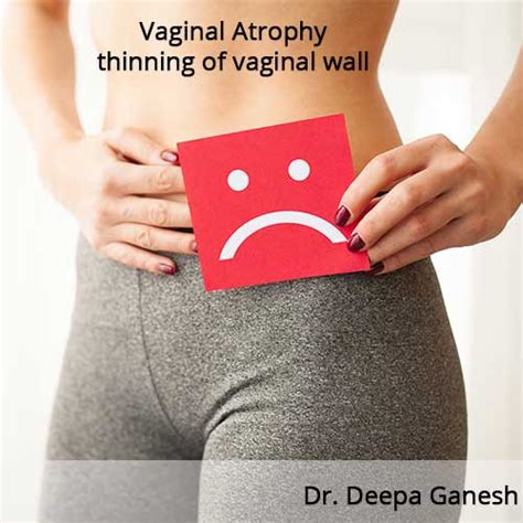 Vaginal Atrophy Symptoms Causes Treatment Dr Deepa Ganesh My Xxx Hot Girl