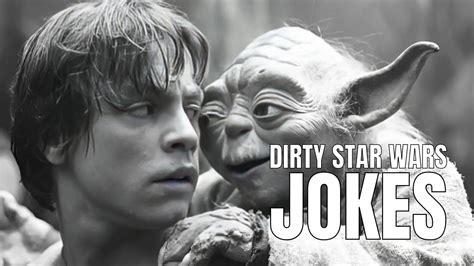 Dirty Star Wars Jokes For Adult Fans In Newslng