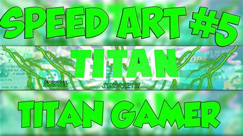 Speed Art 5 Titan Gamer Youtube